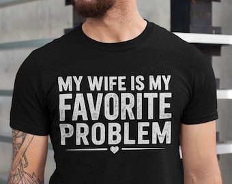 面白い夫Tシャツ、妻は私のお気に入りの問題Tシャツ、結婚ジョークギフトTシャツ
