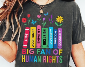 Big Fan Of Human Rights Shirt, Equality Tshirt, Social Justice shirt, Activist Shirt, Kindness Tee, Human Rights shirt, Women inclusive Gift