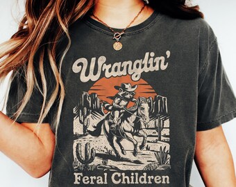 Wranglin' Feral Children Shirt, Vintage Retro Raccoon Dessert 90s Western Tshirt, Wrangling Feral Kids Tee, Mom Gift, Cowgirl Women Gift Tee