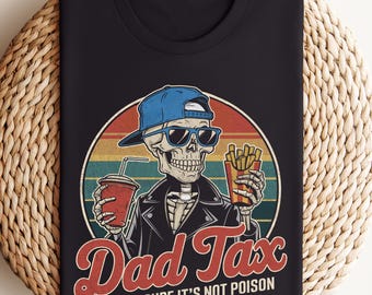 Camiseta de impuestos para papá, camiseta divertida para papá, camiseta del Día del Padre, regalos para papá, regalo de cumpleaños para papá, regalo para el esposo, camiseta de calavera para hombre, camiseta divertida con chistes de papá