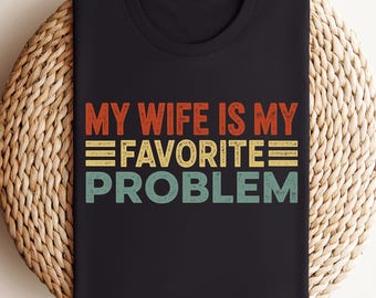 面白い夫Tシャツ、妻は私のお気に入りの問題Tシャツ、結婚ジョークギフトTシャツ