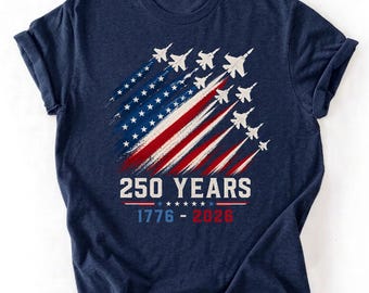 USA 250th Anniversary Shirt 1776-2026, 250 Years Tee, Patriotic Jet Fighter Shirt, 4th of July Tee, American Flag Freedom Tshirt
