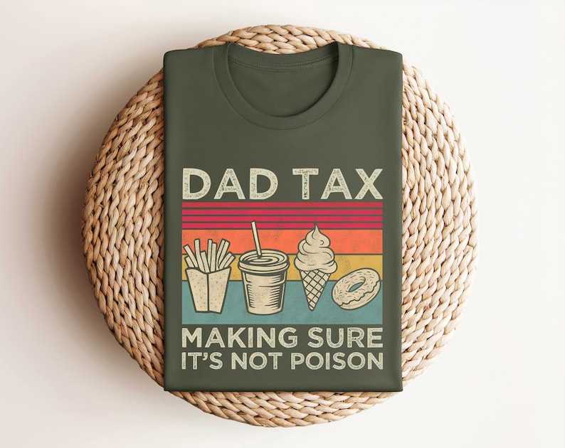 Dad Tax Shirt, Funny Dad Shirt, Fathers Day Shirt, Dad gifts, Birthday gift for dad, Husband Gift, Men's Funny Shirt, Funny Dad Jokes Tshirt