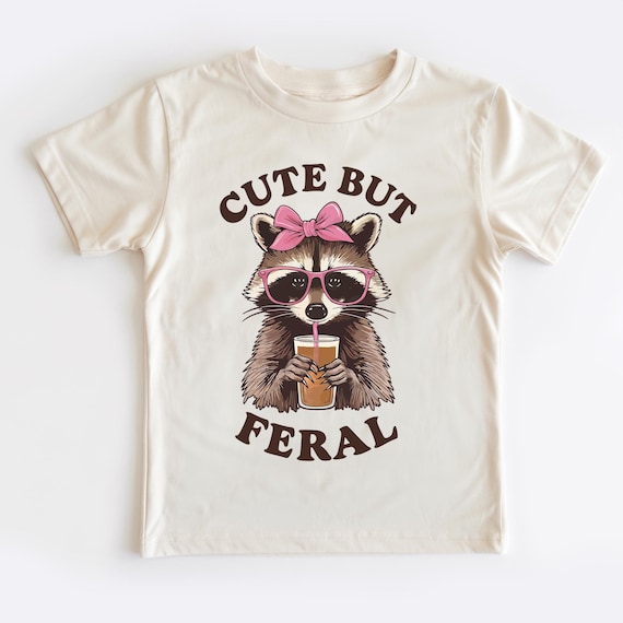 Cute But Feral Raccoon Toddler Shirt, Funny Raccoon Girl Gift, Trash Animal Tee, Somebodys Feral Child, Natural Kids Youth Tee, Girls Gift