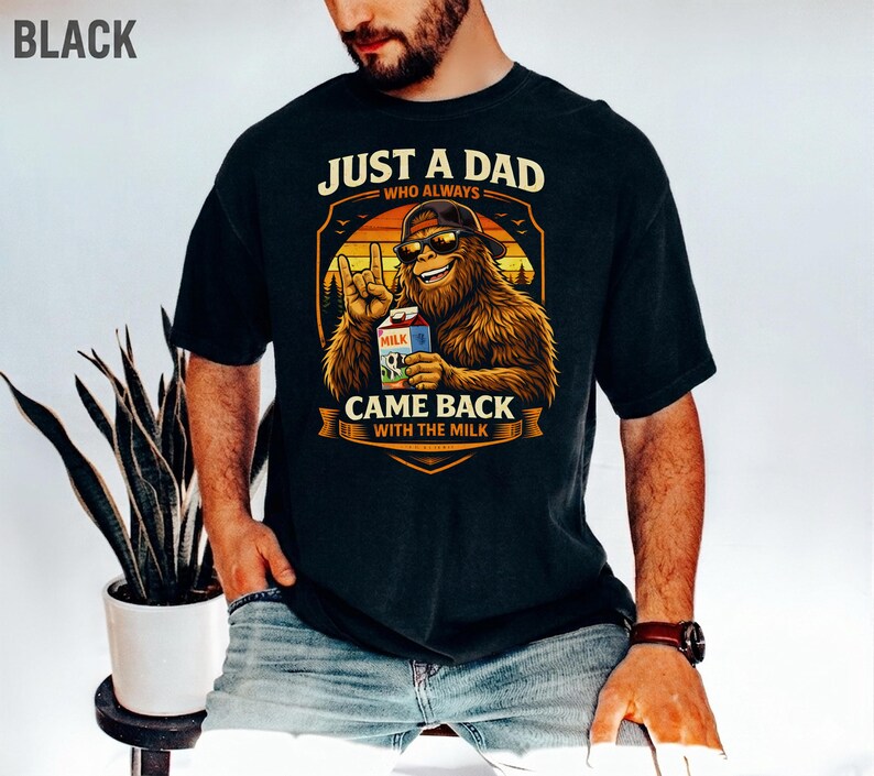 Funny Fathers Day Shirt, Just a Dad who Came Back With Milk Shirt, Bigfoot Dad Shirt, Dad gifts, Husband Gift, Birthday Gift for Dad image 3