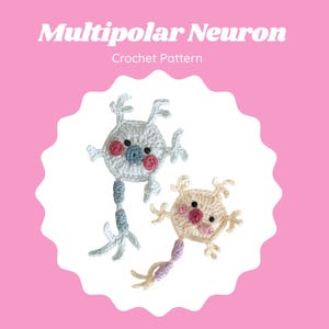 May include: Two crocheted multipolar neuron patterns on a pink background. The neurons are white, blue, and pink, with a whimsical design. The text "Multipolar Neuron Crochet Pattern" is at the top. The Instagram handle "jins.crochetory" is at the bottom.