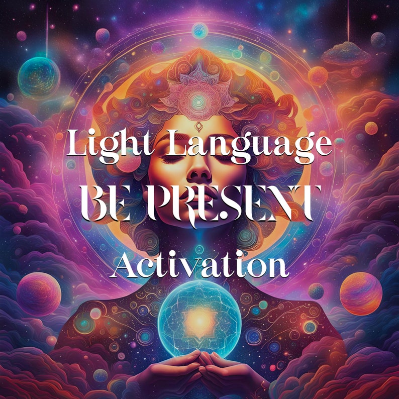 Be Present Light Language Activation