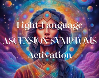 Ascension Symptoms Light Language Activation, Light Codes MP3, Audio Transmission