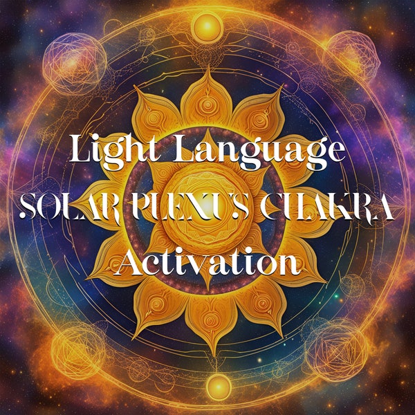 Solar Plexus Chakra Light Language Activation, Light Language Transmission, Light Codes