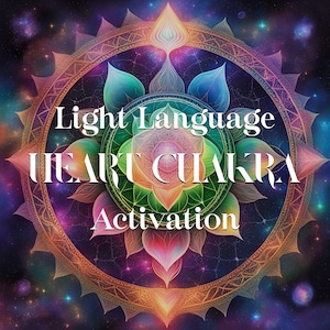 Heart Chakra Light Language Activation, Light Codes MP3, Audio Transmission