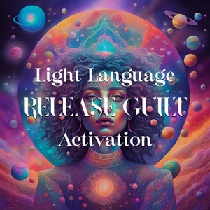 Release Guilt Light Language Activation, Light Codes MP3, Audio Transmission