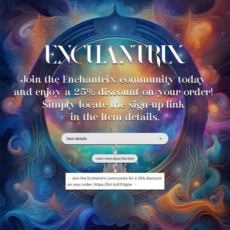 Join the Enchantrix community today and enjoy a 25% discount on your order! Simply locate the sign-up link in the Item details.