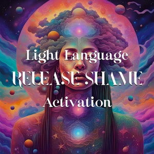 Release Shame Light Language Activation, Light Codes MP3, Audio Transmission