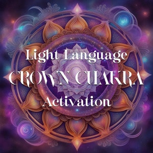 May include: A purple and gold mandala with a star-like pattern. The text "Light Language Crown Chakra Activation" is written in white letters on the mandala.