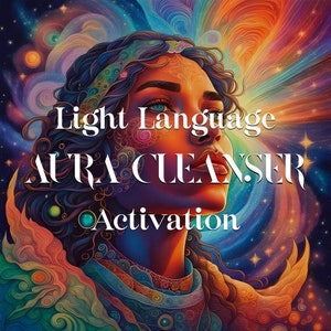 Op de afbeelding: Een kleurrijk, abstract beeld met het gezicht van een vrouw in het midden. Het beeld is gevuld met draaiende kleuren en sterren. De tekst "Light Language AURA CLEANSER Activation" is in witte letters op het beeld geschreven.