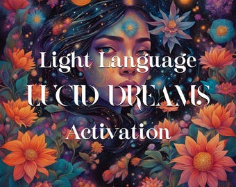 May include: A colorful illustration of a woman with a starry background and flowers. The text "Light Language LUCID DREAMS Activation" is written in white letters.