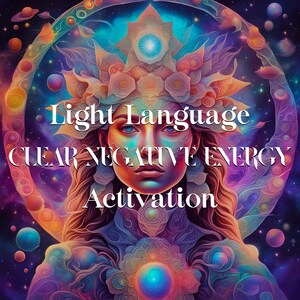 Può includere: Un'immagine astratta e colorata di un viso di donna con una corona di fiori e uno sfondo di galassia. Il testo "Light Language CLEAR NEGATIVE ENERGY Activation" è scritto in lettere bianche.