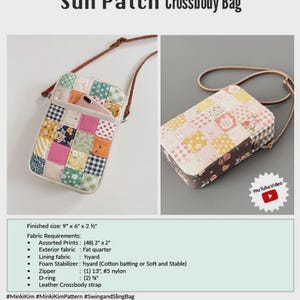 May include: A Sun Patch Crossbody Bag sewing pattern by Minki Kim. The document displays two views of a rectangular, quilted patchwork bag with a brown strap, finished size 9" x 6" x 2 1/2". It lists fabric requirements, zipper, D-ring, and strap details.