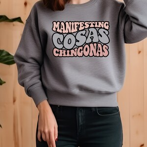 Manifesting Cosas Chingonas Sweater, Latina Sweatshirt, Chingona Sweater, Latina Pride, Mexican Spanish Saying,  Crewneck Gift for Her
