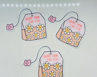 Here for the tea Waterproof Gloss Vinyl Sticker for laptop, waterbottle and more