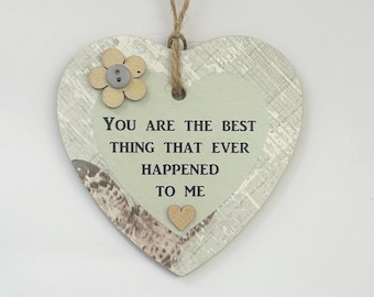 Special Friendship You Are The Best Thing That Ever Happened To Me Wooden Gift Heart  Plaque