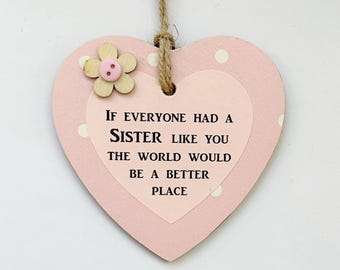 Special If Everyone Had A Sister Like You Inspirational And Uplifting Wooden  Gift Heart  Plaque