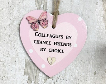 Beautiful Friendship Gift Idea Colleagues By Chance Friends By Choice Good Friends Heart Wooden Sign Plaque