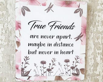 True Friends Far Apart Distnce Friendship Wooden Sign Plaque
