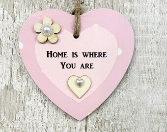 Home Is Where You Are Friendship Missing You Gift Wooden Heart Sign