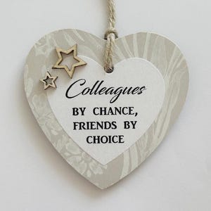Beautiful Friendship Gift Idea Colleagues By Chance Friends By Choice Good Friends Heart Wooden Sign Plaque