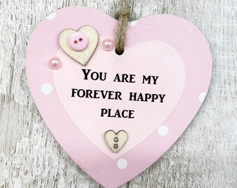 You Are Forever My Happy Place Friendship /Love Wooden Heart Sign