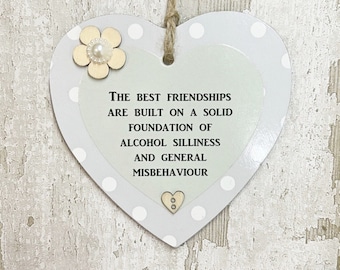 Best Friendship Funny Good Friends Gift Heart Wooden Sign Plaque