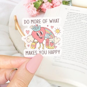Do What Makes You Happy Sticker: Waterproof Vinyl Decal