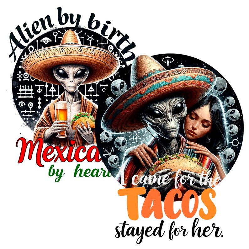 K&ouml;nnte beinhalten: Digitale Illustration mit zwei Aliens in Sombreros. Einer h&auml;lt Bier und Taco, der andere umarmt eine Frau. Text: "Alien by birth, Mexica by heart" und "I came for the tacos, stayed for her."
