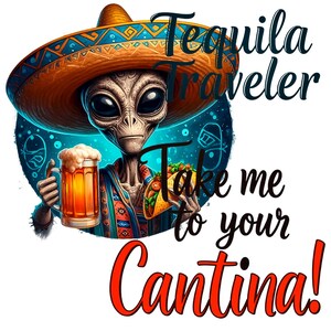 K&ouml;nnte beinhalten: Digitale Illustration eines Aliens mit Sombrero, das ein Bier und einen Taco h&auml;lt. Der Text lautet "Tequila Traveler, Take me to your Cantina!" Der Au&szlig;erirdische ist vor blauem Hintergrund platziert.