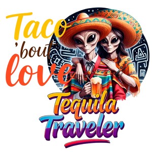 K&ouml;nnte beinhalten: Digitale Illustration von zwei Aliens mit Sombreros und bunten Ponchos. Der Text "Taco 'bout love" und "Tequila Traveler" ist zu sehen. Ein Alien h&auml;lt einen Bierkrug.