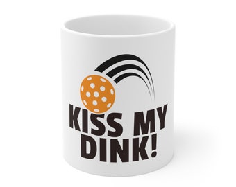 Kiss My Dink Pickle ball Ceramic Mug 11oz