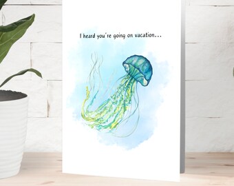 Going on Vacation Card, Have a Good Time,  I'm So Jealous, Punny Greeting Card, Jellyfish, by Great Lakes Greetings