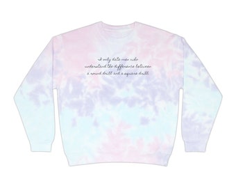I only date men who...Unisex Tie-Dye Sweatshirt  Diamond Painting Sweatshirt