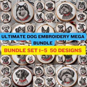 May include: A collection of 50 dog embroidery designs in wooden hoops. Each design features a different dog breed, with detailed black and white portraits. The text reads "ULTIMATE DOG EMBROIDERY MEGA BUNDLE" and "BUNDLE SET 1-5 50 DESIGNS".