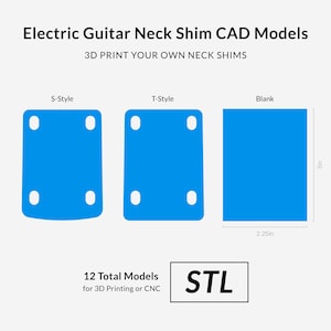 May include: Three blue guitar neck shim templates for 3D printing. The templates are labeled "S-Style", "T-Style", and "Blank". The "Blank" template is 2.25 inches wide and 3 inches tall. The text "12 Total Models for 3D Printing or CNC" and "STL" are also visible.