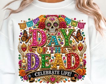 Day of the Dead Rhinestone PNG, Faux Bling Sugar Skull Sublimation, Celebrate Life Dia de los Muertos Shirt Design, Glitter DTF Transfer