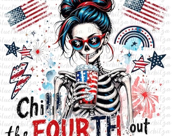Chill The Fourth Out PNG 4th of july Png Collage mom skull Skeleton Fourth of July Retro 4th July America Independence Day popular 4th july