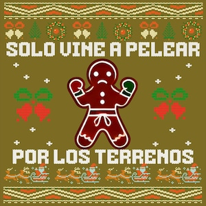 Chemise à manches longues Yo solo vine por los terrenos, sweat-shirt mexicain pull de Noël moche PNG Pelear Por Terrenos PNG pull latino espagnol Png