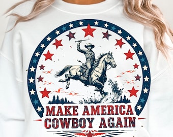 Make America Cowboy Again PNG, Western-Png, 4. Juli-Png, Western-4. Juli-Png, 4. Juli-Png, Amerika-Png, Sublimationsdesigns