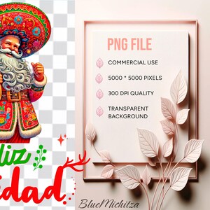 May include: A digital PNG file with a festive design. The image features a Santa Claus figure in a colorful outfit and sombrero, with the text "Feliz Navidad." The file includes details like commercial use, 5000x5000 pixels, 300 DPI quality, and a transparent background.