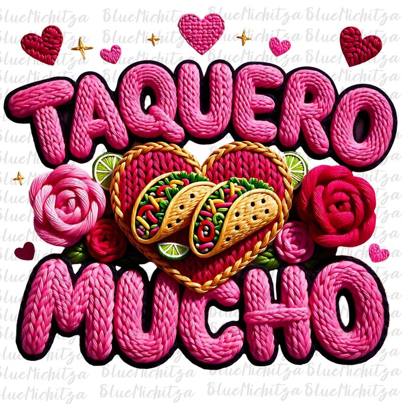 Puede incluir: Un gr&aacute;fico vibrante con las palabras "TAQUERO MUCHO" en letras rosas texturizadas. El dise&ntilde;o incluye un elemento tejido en forma de coraz&oacute;n con tacos, rosas, corazones y rodajas de lima. Estrellas y corazones decorativos completan el dise&ntilde;o.