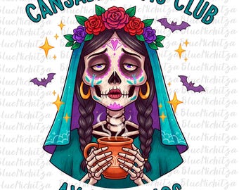May include: A digital illustration featuring a Calavera, or sugar skull, with a floral crown and holding a mug. The text reads "CANSADA MOMS CLUB" and "AY MIS HIJOS". The design includes bats and stars.