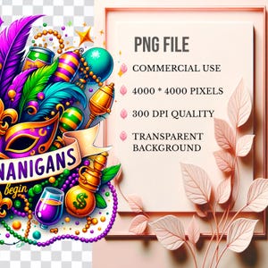 May include: Colorful digital illustration with Mardi Gras theme. Features a mask, beads, feathers, and other festive elements. Text reads "NANIGANS Begin" and "PNG FILE". Includes details about commercial use, pixel dimensions, DPI, and transparent background.