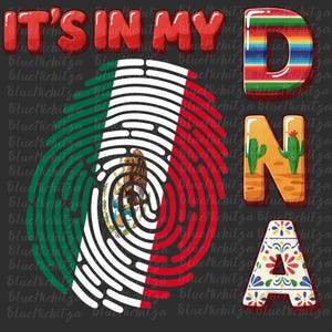 It&#39;s in my DNA Mexico Flag PNG cinco de mayo png viva mexico png transparent background, Mexican Pride png Mexican Roots viva la raza png